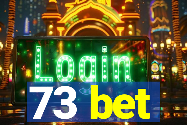 73 bet